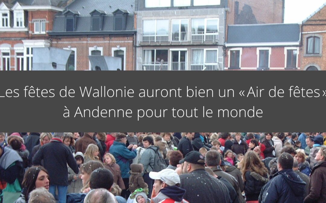 Les fêtes de Wallonie auront bien un « Air de fêtes » à Andenne pour tout le monde
